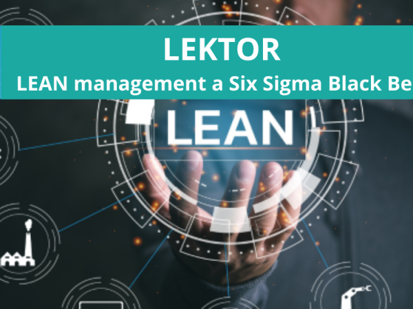 Lektor LEAN managementu a Six Sigma Black Belt